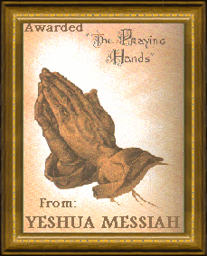 The Praying Hands Award, from the Yeshua Messiah site